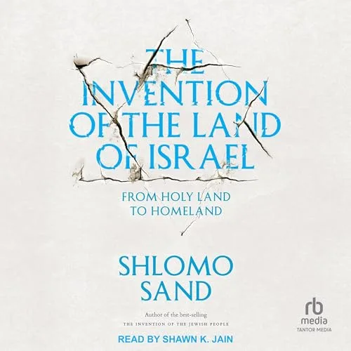 The Invention of the Land of Israel By Shlomo Sand